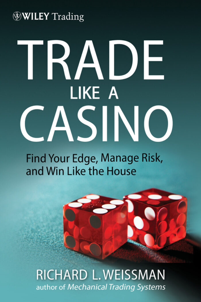 Trade like a Casino by Richard L Weissman